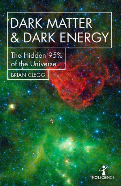 Dark Matter And Dark Energy The Hidden 95 Of The Universe Bandn Readouts