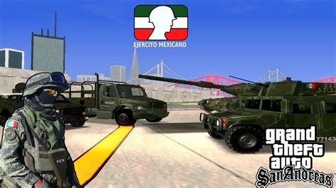 MOD EJERCITO MEXICANO PARA GTA SAN ANDREAS PC YouTube