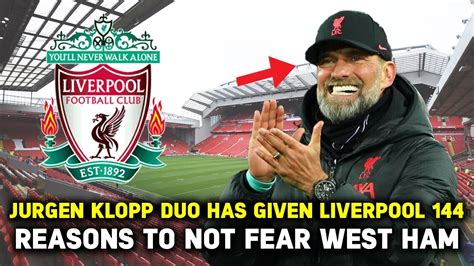 🔥 Jurgen Klopp Duo Has Given Liverpool 144 Reasons To Not Fear West Ham