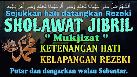 Tenangkan Hati Lapangkan Rezeki Sholawat Jibril Pembuka Pintu Rezeki