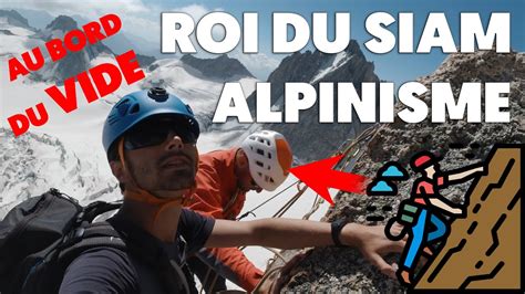 ALPINISME Roi Du Siam 3600m Massif Du Mont Blanc YouTube