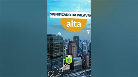 Significado Da Palavra Alta - Significado da palavra alta - YouTube