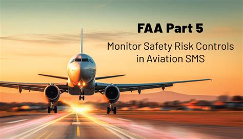 Faa Part 5 Monitor Safety Risk Controls In Aviation Sms