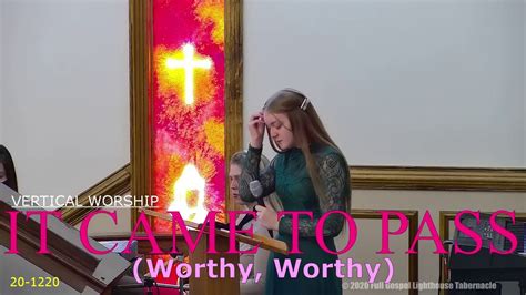 It Came To Pass Worthy Worthy Full Gospel Lighthouse Tabernacle