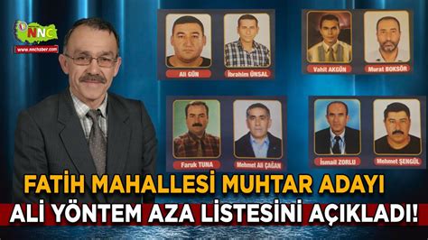 Fatih Mahallesi Muhtar Adayı Ali Yöntem Aza Listesini Açıkladı Bölgesel