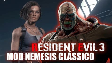 RESIDENT EVIL 3 REMAKE MOD DO NEMESIS CLÁSSICO YouTube