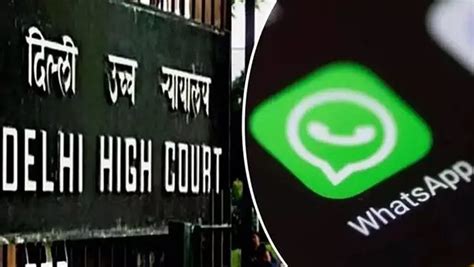 Delhi High Court Restrains Whatsapp Llc From Circulating E Papers By