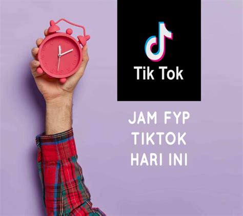 Jam FYP Tiktok Hari Ini TeknoHow