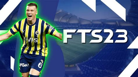 FTS 23 Süper Lig Güncel Transferler İnternetsiz Efsane Oyun YouTube