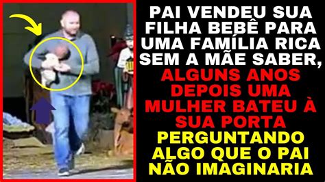 Pai Vendeu Sua Filha para Uma Família Rica Anos Depois Uma Mulher Bate