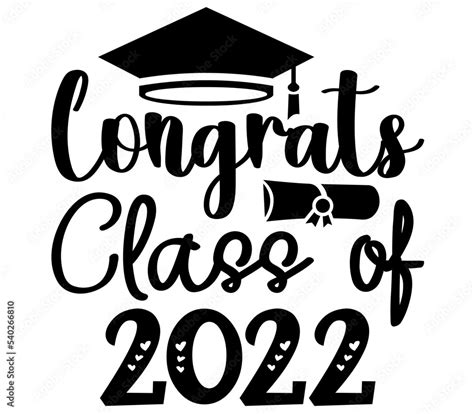 Congrats Class Of 2022 Graduation Svg Design Graduation Cut File