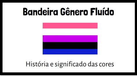 Bandeira Gênero Fluído Conheça a história e o significado das cores