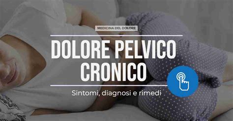 Dolore Pelvico Cronico Sintomi Diagnosi E Rimedi Medicina Del Dolore