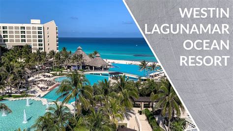 Take A Quick Look At The Westin Lagunamar Cancun Mexico Youtube