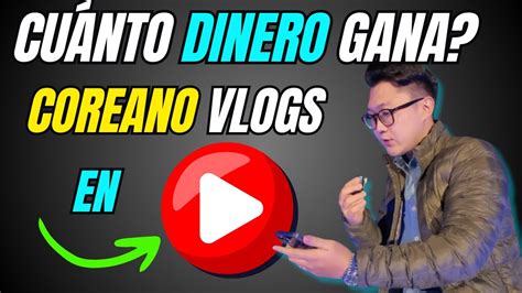 🔥💲cuánto Dinero Gana Coreano Vlogs En Youtube Youtube