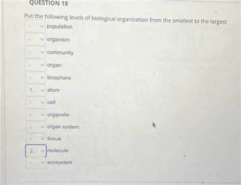 Solved QUESTION 18Put the following levels of biological | Chegg.com 