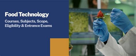 Food Technology: Courses, Eligibility & Entrance Exams | Sunstone Blog