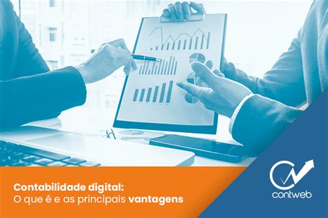 O Que Contabilidade Digital E As Suas Principais Vantagens