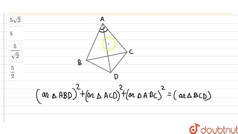 Let Abcd Be A Tetrahedron Such That The Edges Ab Ac And Ad Are