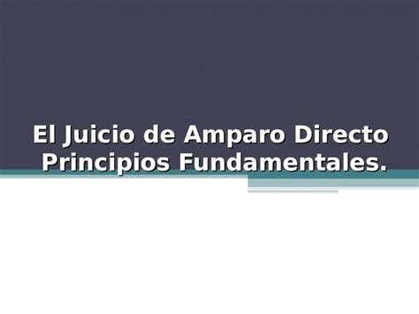 Ppt El Juicio De Amparo Directo Principios Fundamentales Dokumentips