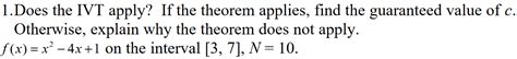 Solved 1.Does the IVT apply? If the theorem applies, find | Chegg.com