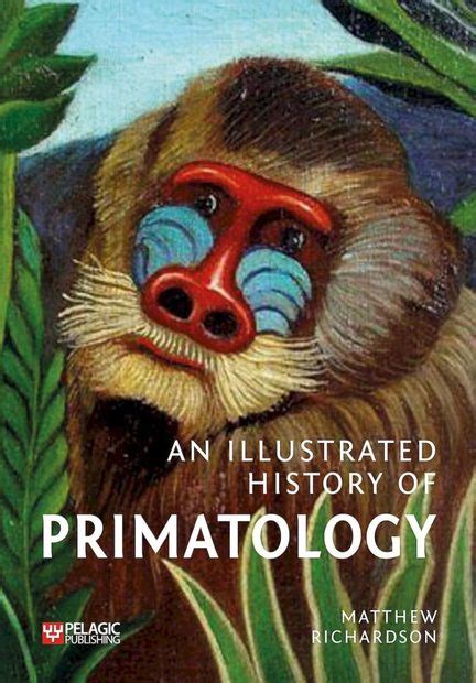 An Illustrated History Of Primatology Nhbs Academic And Professional Books