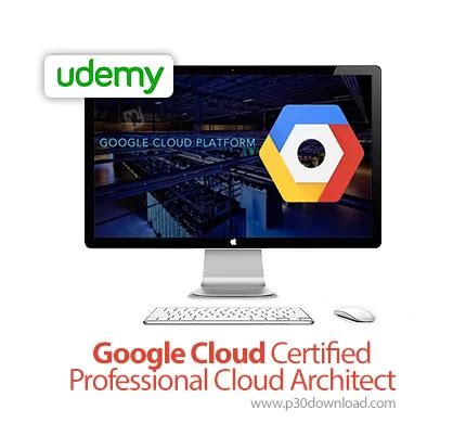 Udemy Google Cloud Certified Professional Cloud Architect آموزش مدرک ح