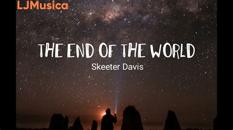 End Of The World Lyrics Skeeter Davis