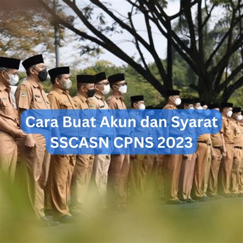 Cara Buat Akun Dan Syarat SSCASN CPNS 2023