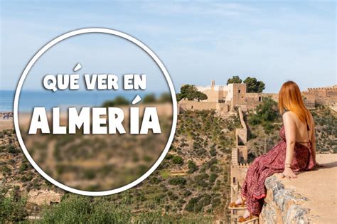 Qué Ver En Almería Capital Márcate Un Viaje