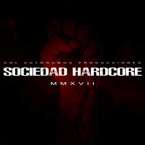 Stream Sociedad Hardcore II Music Listen To Songs Albums Playlists