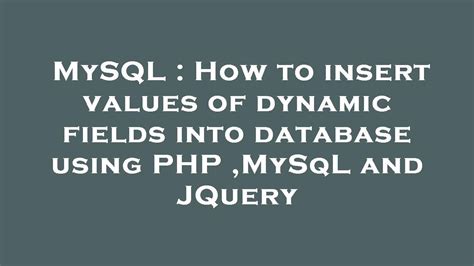 Mysql How To Insert Values Of Dynamic Fields Into Database Using Php