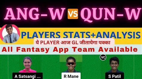 ANG W VS QUN W ANG W VS QUN W DREAM11 PREDICTION Siechem