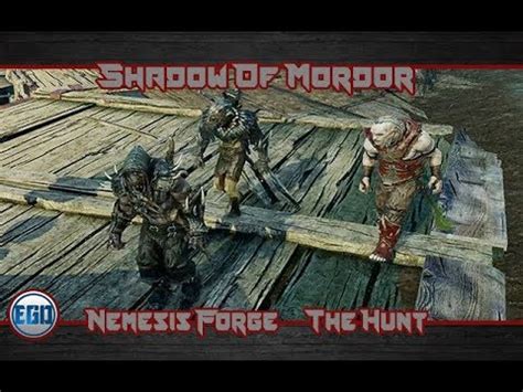 Middle Earth Shadow Of Mordor Nemesis Forge The Hunt Part 13