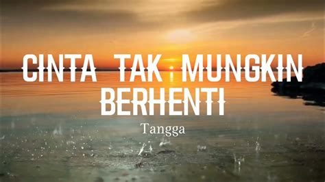 Tangga Cinta Tak Mungkin Berhenti Lirik Youtube