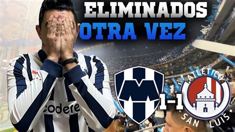 Fracaso San Luis Nos Elimina En Casa Reacci N Monterrey Vs Atl San