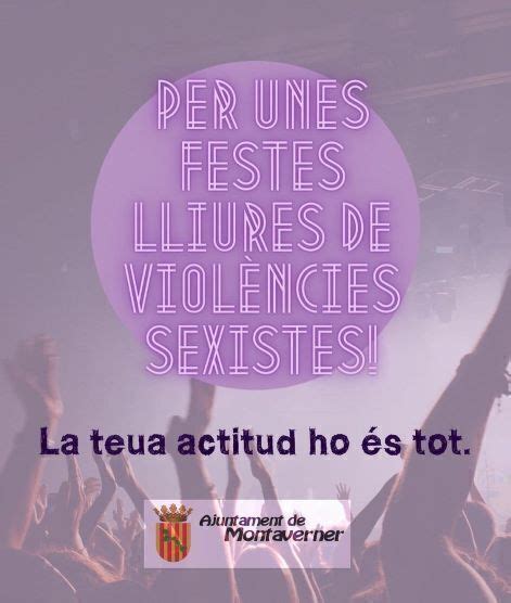 PER UNES FESTES LLIURES DE VIOLÈNCIES SEXISTES Ajuntament de Montaverner