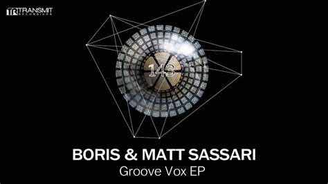 Boris Matt Sassari Groove Vox Original Mix [transmit Recordings