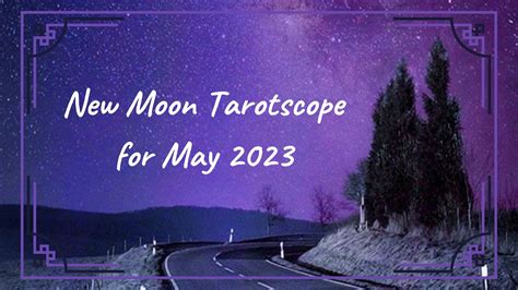 May 2023 New Moon Tarotscope Half Cracked Guru