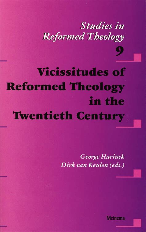 Buy Vicissitudes Of Reformed Theology In The Twentieth Century 9