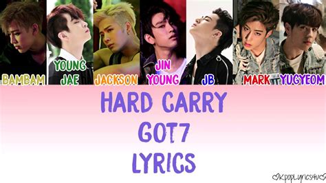 Got7 갓세븐 Hard Carry 하드캐리 [lyrics] Color Coded Han Rom Eng Kpoplyrics4u Youtube