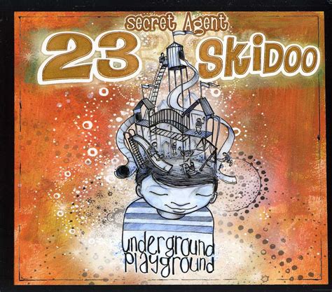 Secret Agent 23 Skidoo Underground Playground Cd