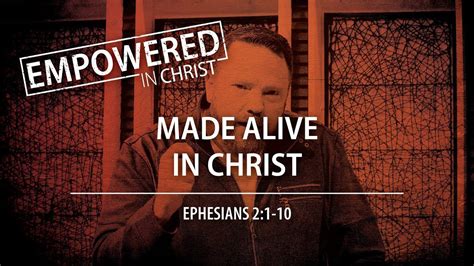 Made Alive In Christ Eph 21 10 — Session 3 Youtube