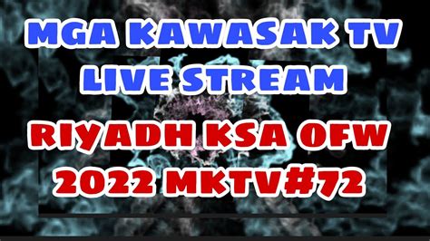 Live Stream Riyadh Ksa Ofw Lets Go Lapagan At Dikitan Youtube