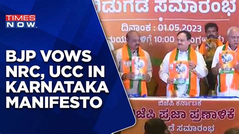 Bjp Karnataka Manifesto Out Bjp Promises Ucc Nrc In Karnataka Big