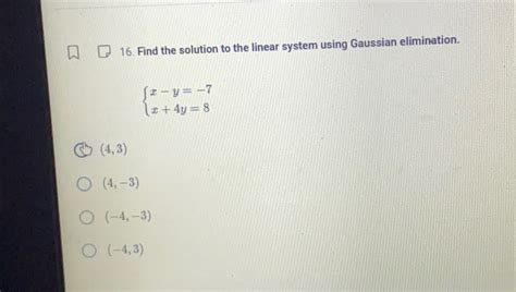 Solved Find The Solution To The Linear System Using Gaussian