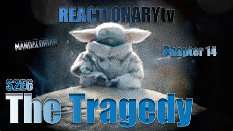 Reactionarytv The Mandalorian X Chapter The Tragedy Fan