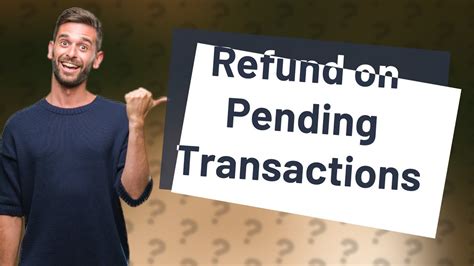 Are Pending Transactions Refundable YouTube