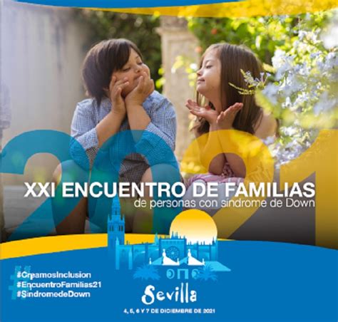 Sevilla acoge en diciembre el XXI Encuentro de Familias de Down España