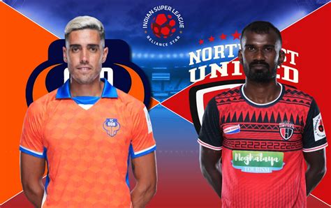 Fc Goa Vs Northeast United Fc Lineups Team News Prediction Preview